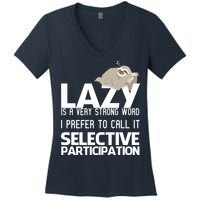 Lazy Is A Strong Word I Prefer Selective Participation Sloth Women's V-Neck T-Shirt