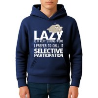 Lazy Is A Strong Word I Prefer Selective Participation Sloth Kids Hoodie