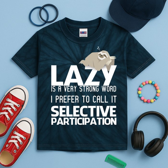 Lazy Is A Strong Word I Prefer Selective Participation Sloth Kids Tie-Dye T-Shirt