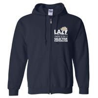 Lazy Is A Strong Word I Prefer Selective Participation Sloth Full Zip Hoodie