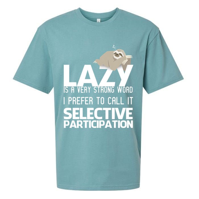 Lazy Is A Strong Word I Prefer Selective Participation Sloth Sueded Cloud Jersey T-Shirt