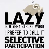 Lazy Is A Strong Word I Prefer Selective Participation Sloth Garment-Dyed Sweatshirt