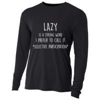 Lazy Is A Strong Word I Prefer To Call It Selective Participation Cooling Performance Long Sleeve Crew