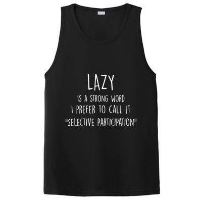 Lazy Is A Strong Word I Prefer To Call It Selective Participation PosiCharge Competitor Tank