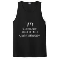Lazy Is A Strong Word I Prefer To Call It Selective Participation PosiCharge Competitor Tank