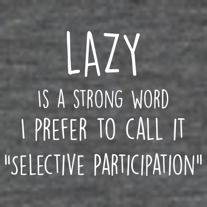 Lazy Is A Strong Word I Prefer To Call It Selective Participation Daily Commute Backpack