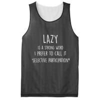 Lazy Is A Strong Word I Prefer To Call It Selective Participation Mesh Reversible Basketball Jersey Tank