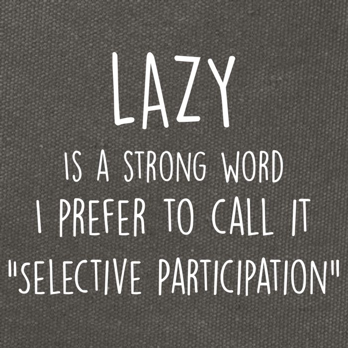 Lazy Is A Strong Word I Prefer To Call It Selective Participation Cotton Canvas Backpack