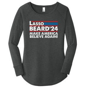 Lasso Beard 2024 Make America Believe Again! Women's Perfect Tri Tunic Long Sleeve Shirt