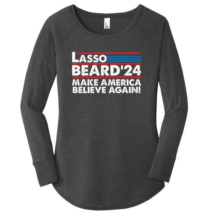 Lasso Beard 2024 Make America Believe Again! Women's Perfect Tri Tunic Long Sleeve Shirt