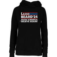 Lasso Beard 2024 Make America Believe Again! Womens Funnel Neck Pullover Hood