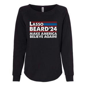 Lasso Beard 2024 Make America Believe Again! Womens California Wash Sweatshirt