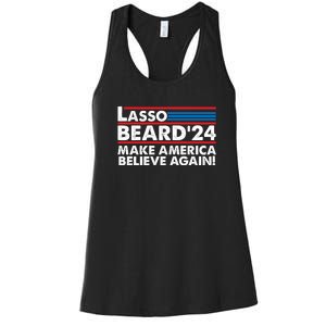 Lasso Beard 2024 Make America Believe Again! Women's Racerback Tank