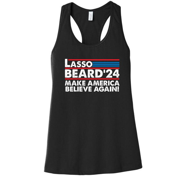 Lasso Beard 2024 Make America Believe Again! Women's Racerback Tank