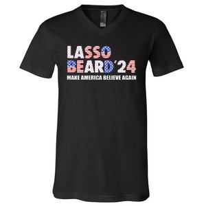 Lasso Beard 2024 Make America Believe Again V-Neck T-Shirt