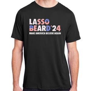 Lasso Beard 2024 Make America Believe Again Adult ChromaSoft Performance T-Shirt