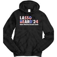 Lasso Beard 2024 Make America Believe Again Tie Dye Hoodie