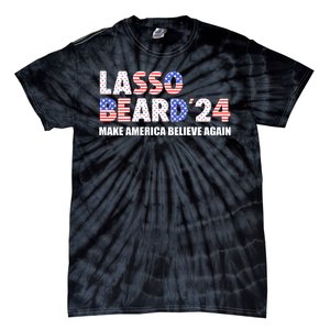 Lasso Beard 2024 Make America Believe Again Tie-Dye T-Shirt