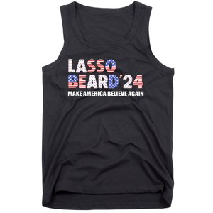 Lasso Beard 2024 Make America Believe Again Tank Top