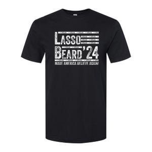 Lasso Beard 2024 MAKE AMERICA BELIEVE AGAIN! Softstyle CVC T-Shirt