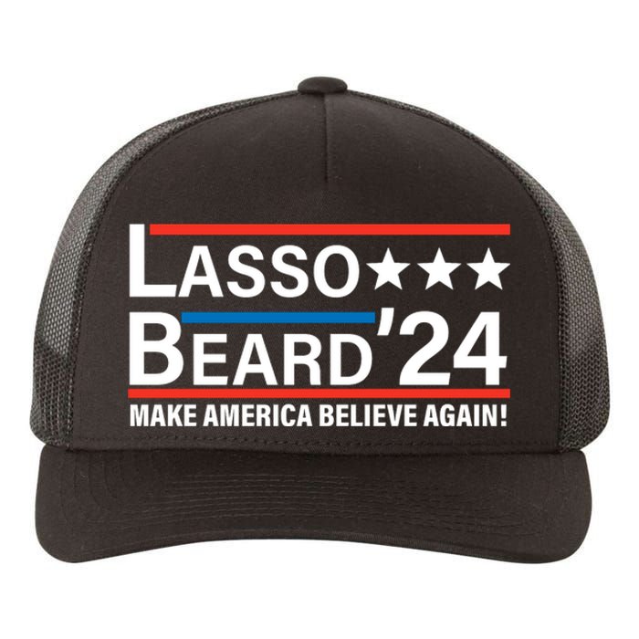 Lasso Beard 2024, MAKE AMERICA BELIEVE AGAIN! Yupoong Adult 5-Panel Trucker Hat