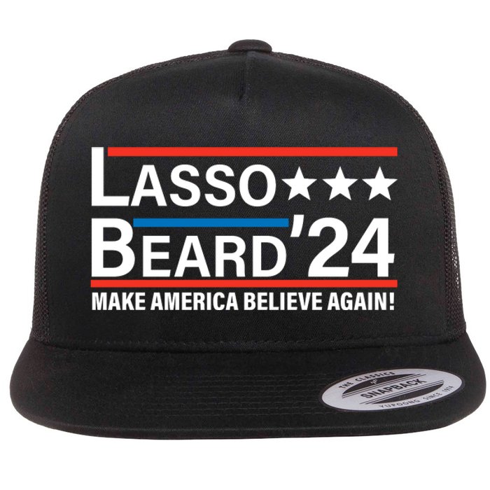 Lasso Beard 2024, MAKE AMERICA BELIEVE AGAIN! Flat Bill Trucker Hat