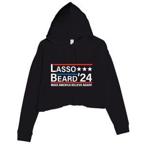 Lasso Beard 2024, MAKE AMERICA BELIEVE AGAIN! Crop Fleece Hoodie