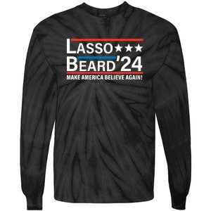 Lasso Beard 2024, MAKE AMERICA BELIEVE AGAIN! Tie-Dye Long Sleeve Shirt