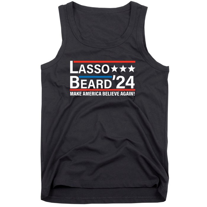 Lasso Beard 2024, MAKE AMERICA BELIEVE AGAIN! Tank Top