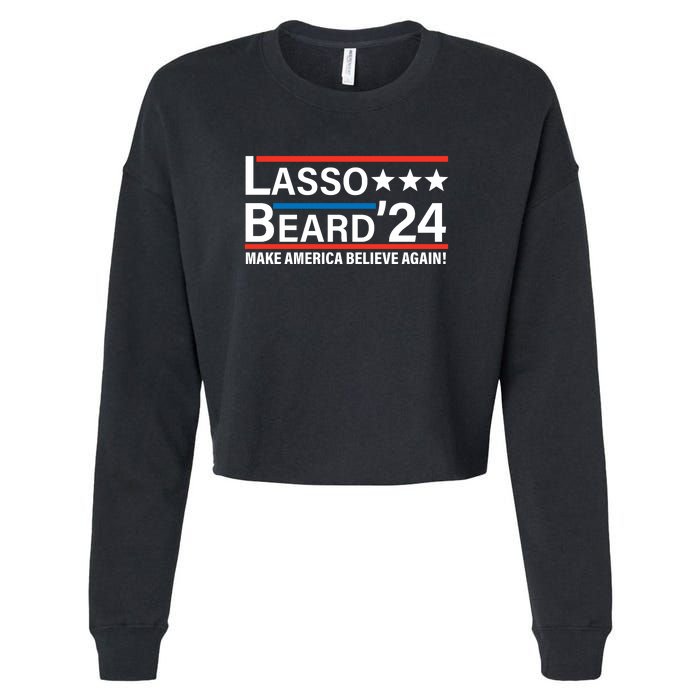 Lasso Beard 2024, MAKE AMERICA BELIEVE AGAIN! Cropped Pullover Crew