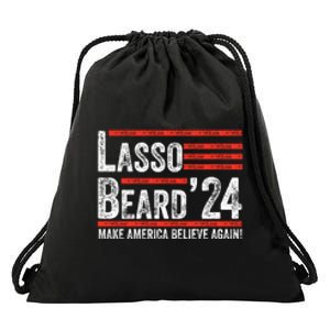 Lasso Beard 2024 , MAKE AMERICA BELIEVE AGAIN! Drawstring Bag