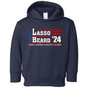 Lasso Beard 2024 Make America Believe Again! Toddler Hoodie