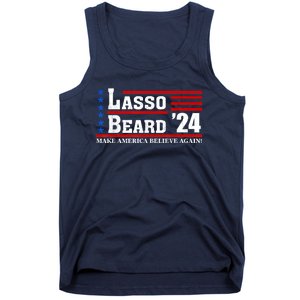 Lasso Beard 2024 Make America Believe Again! Tank Top