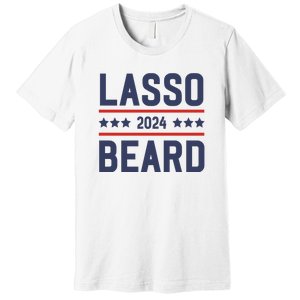 Lasso Beard 2024 Premium T-Shirt