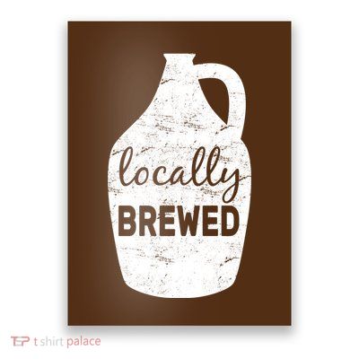 Locally Brewed Poster