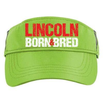 Lincoln Born And Bred Nebraska Hometown Ne Home State Gift Adult Drive Performance Visor