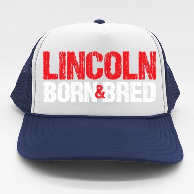 Lincoln Born And Bred Nebraska Hometown Ne Home State Gift Trucker Hat