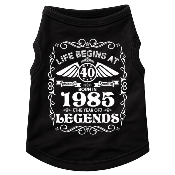 Life Begins At 40 Born In 1985 Year Of Legends Doggie Tank