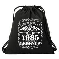 Life Begins At 40 Born In 1985 Year Of Legends Drawstring Bag