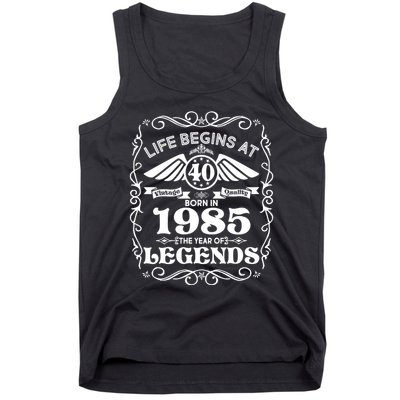 Life Begins At 40 Born In 1985 Year Of Legends Tank Top
