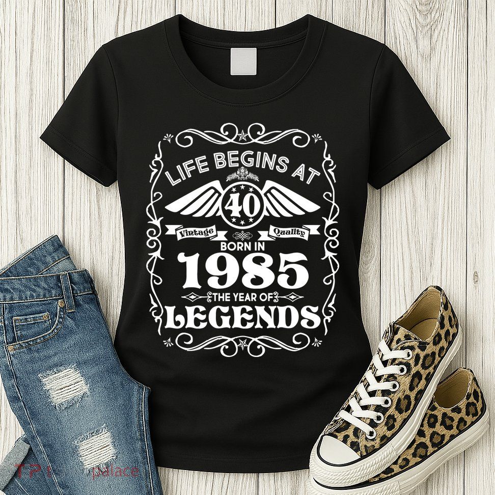 Life Begins At 40 Born In 1985 Year Of Legends Womens T-Shirt
