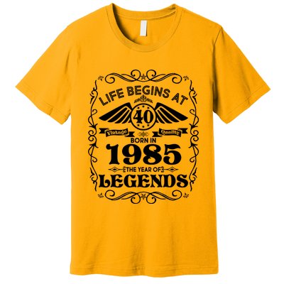 Life Begins At 40 Born In 1985 Year Of Legends Premium T-Shirt