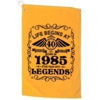 Life Begins At 40 Born In 1985 Year Of Legends Golf Towel