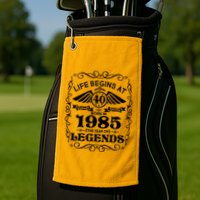 Life Begins At 40 Born In 1985 Year Of Legends Golf Towel