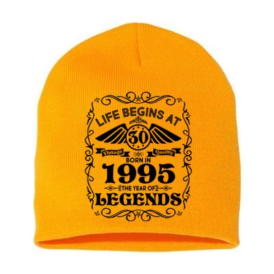 Life Begins At 30 Born In 1995 Year Of Legends Short Acrylic Beanie