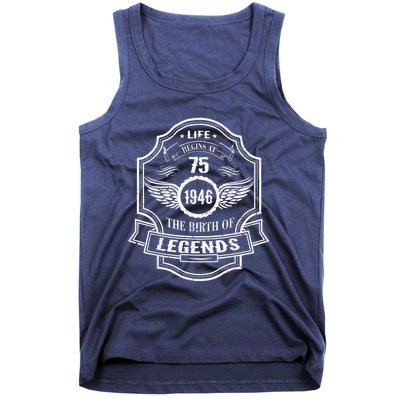 Life Begins At 75 1946 Birth Of Legends 75th Birthday Present Gifts Tank Top