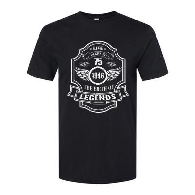 Life Begins At 75 1946 Birth Of Legends 75th Birthday Present Gifts Softstyle CVC T-Shirt