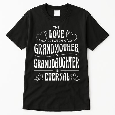 Love Between A Grandmother And Granddaughter Is Eternal Tall T-Shirt