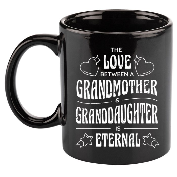 Love Between A Grandmother And Granddaughter Is Eternal 11oz C Handle Ceramic Mug