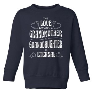 Love Between A Grandmother And Granddaughter Is Eternal Toddler Sweatshirt